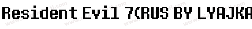 Resident Evil 7(RUS BY LYAJKA)字体转换